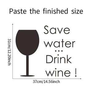 Detail showing dimensions of wine glass wall decal with Save water Drink wine slogan