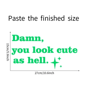 Luminous green wall sticker Damn you look cute as hell with dimensions 27cm x 15cm