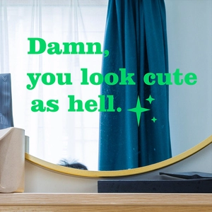 Luminous mirror decal sticker with Damn you look cute as hell text and green stars