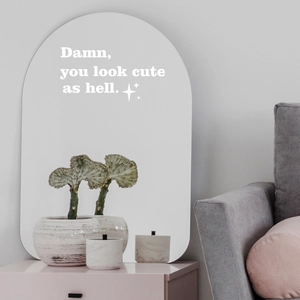 Arched mirror wall decal with 'Damn you look cute as hell' slogan for bedroom home decor