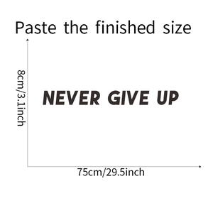 Détail des dimensions du sticker mural Never Give Up et texte noir en gras
