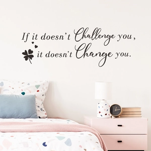 Inspirational wall sticker with quote If it doesn't challenge you it doesn't change you