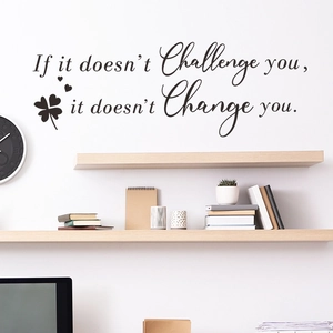 Black vinyl wall decal featuring the motivational quote If it doesn't Challenge you it doesn't Change you
