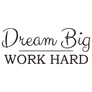Inspirational Dream Big Work Hard wall decal sticker for minimalist home decor
