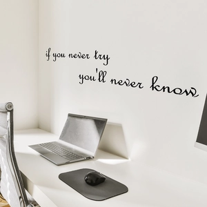 Black vinyl wall decal featuring inspirational quote if you never try you will never know