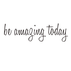 Sticker mural décoratif avec texte 'be amazing today' style calligraphie moderne