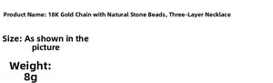 Detailed specifications of 18K gold chain natural stone bead triple layer necklace with 8g weight