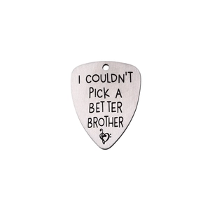 Brushed stainless steel guitar pick pendant with I COULDN'T PICK A BETTER BROTHER engraving