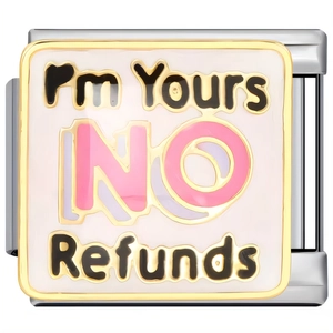Customizable stainless steel Italian charm bracelet link with I'm Yours No Refunds text