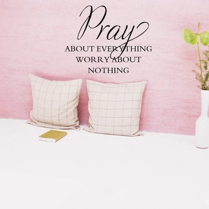 Pray About Everything Worry About Nothing black vinyl wall decal for bedroom decor
