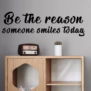 Be the reason someone smiles today inspirational black wall decal for home decor