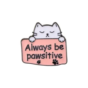 Schattige witte kat emaille speld met Always be pawsitive tekst en roze bord