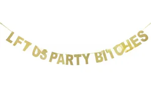 Detail of gold glitter Let Us Party Bitches banner with reflective sequin finish and string