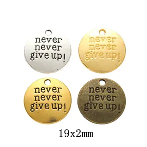 Zinc Alloy Round Word Plate Charms Never Never Give Up Inspirational Pendants For DIY Jewelry Making Crafts Accessories Vintage Retro Style