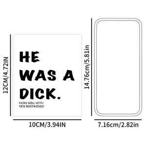 Macro view of white square wine bottle sticker with HE WAS A DICK creative slogan
