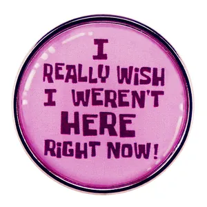 I Really Wish I Weren't Here Right Now Épingle Émaillée Citation Drôle Badge Rond en Alliage Broche pour Sac à Dos Accessoires Vêtements