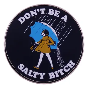 Don't Be A Salty Bitch Épingle Émaillée Drôle Dessin Animé Fille Avec Parapluie Badge En Alliage Pour Vêtements Sac À Dos Bijoux