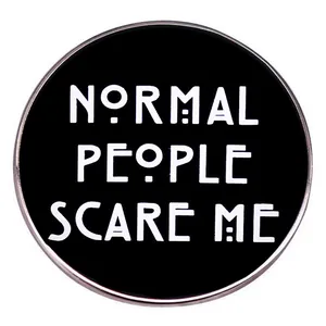 Normal People Scare Me Enamel Pin Alloy Round Badge Funny Letter Brooch For Clothes Backpack Unisex Jewelry Gift