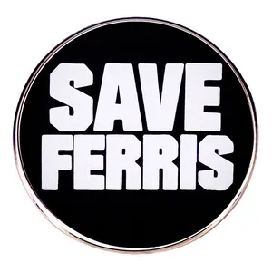 Save Ferris Emaille Pin Film Inspiriert Rund Metall Brosche Abzeichen Slogan Schmuck Für Rucksack Hut Kleidung Unisex Geschenk