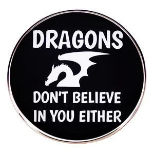 Dragons Don't Believe In You Either Rund Emaille Anstecknadel Lustig RPG Fantasy Westlicher Drache Zinklegierung Brosche Abzeichen