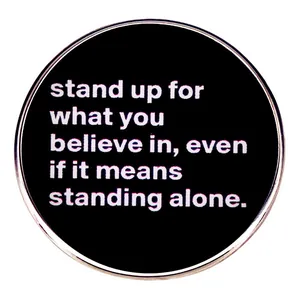 Broche en Alliage Émail Rond Slogan Inspirant Stand Up For What You Believe In Badge Minimaliste Bijoux pour Décoration Vêtements