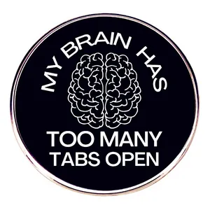 Χιουμοριστική Καρφίτσα My Brain Has Too Many Tabs Open από Σμάλτο Στρογγυλή από Κράμα Σχέδιο Εγκέφαλος για Ρούχα