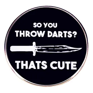 Sarcastic Humor Enamel Pin So You Throw Darts Thats Cute Knife Illustration Round Alloy Brooch For Clothes Backpack Jewelry Gift
