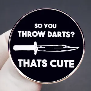 Funny 'So You Throw Darts? Thats Cute' round enamel brooch pin with knife graphic