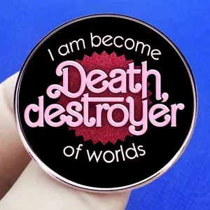 Barbie pink enamel pin with glitter text I am become Death, destroyer of worlds