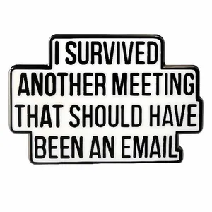 I Survived Another Meeting That Should Have Been An Email Enamel Pin Zinc Alloy Office Humor Brooch Badge Jewelry For Work