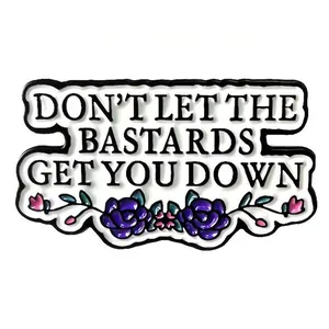 Inspirational Enamel Pin Don't Let The Bastards Get You Down Alloy Brooch White Slogan Purple Roses Fashion Lapel Pin Jewelry