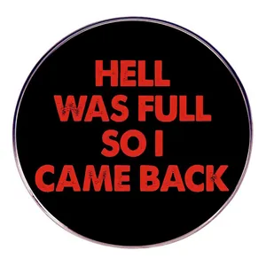 Pin's noir avec texte rouge Hell was full so I came back, badge style punk