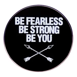 Inspirational Be Fearless Be Strong Be You Round Alloy Brooch Pin For Clothes Backpack Black Enamel Badge Jewelry Gift