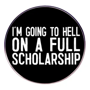 Pin's en métal avec slogan amusant I'M GOING TO HELL ON A FULL SCHOLARSHIP en blanc