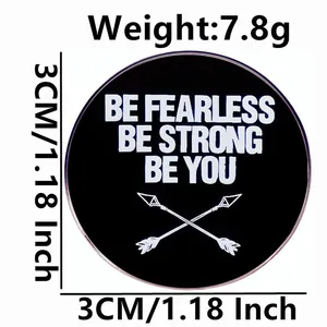 Black round enamel motivational badge Be Fearless Be Strong Be You with arrows 3cm