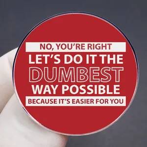 Red round brooch featuring humorous English text Let's Do It The Dumbest Way