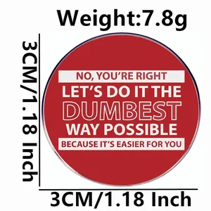 Red metal round brooch pin with funny English quotes and product dimension data