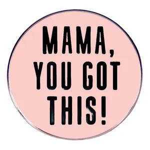 Inspirierende Mama You Got This Runde Emaille Brosche Pin Rosa Legierung Abzeichen Für Muttertag Geschenk Damen Schmuck