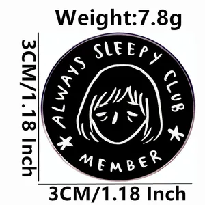 Funny enamel pin badge featuring Always Sleepy Club Member design on white background