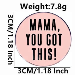 Rosa Anstecknadel MAMA YOU GOT THIS, 3cm Durchmesser, motivierendes Geschenk für Mütter