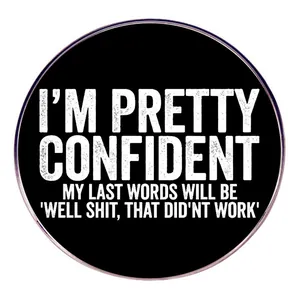 Funny Quote Alloy Round Brooch Pin Badge Humorous Slogan Jewelry Accessory For Clothing Backpack Hat Women Men Jewelry