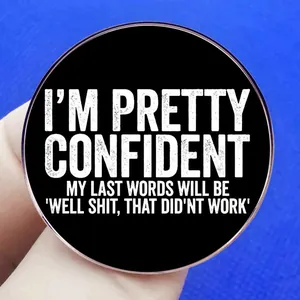 Funny English quote metal brooch badge with white text on black round background