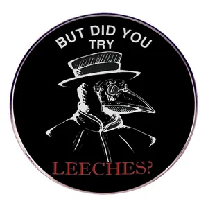 Plague Doctor Enamel Pin Round Alloy Badge But Did You Try Leeches Brooch Vintage Punk Jewelry For Clothes Bags Gift