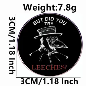 Plague doctor enamel pin with 'But Did You Try Leeches?' text, 3cm round metal badge