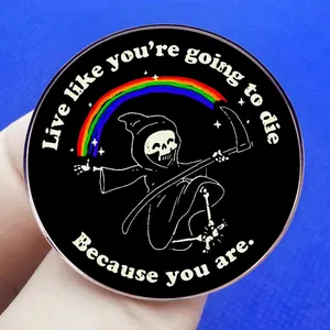 Pin's Grim Reaper et arc-en-ciel avec citation Live Like You Are Going To Die