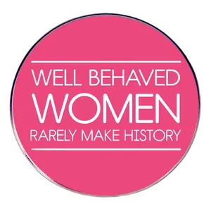 Well Behaved Women Rarely Make History Feminist Round Alloy Brooch Badge Pink Enamel Pin Women Jewelry Accessories Gift