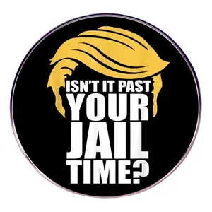 Isn't It Past Your Jail Time Runde Legierung Metall Brosche Pin Satirische Humor Abzeichen Für Kleidung Rucksack Dekoration Schmuck Geschenk