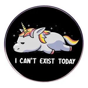 Funny rainbow unicorn enamel pin with I CAN'T EXIST TODAY text on black background