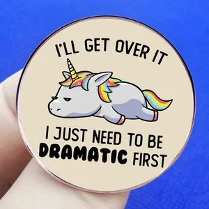 Cartoon unicorn enamel pin with I'll Get Over It I Just Need To Be Dramatic First text