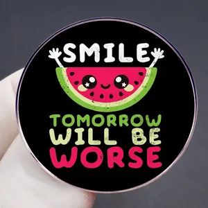 Black round enamel pin with smile watermelon and Tomorrow Will Be Worse slogan